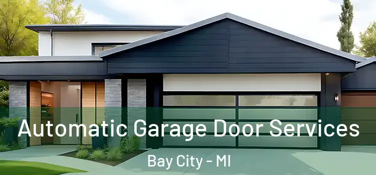  Automatic Garage Door Services Bay City - MI