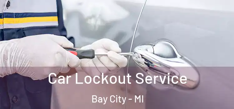 Car Lockout Service Bay City - MI