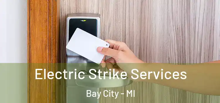  Electric Strike Services Bay City - MI