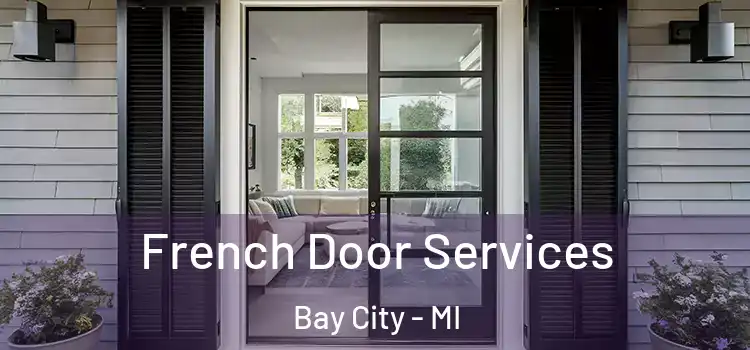  French Door Services Bay City - MI