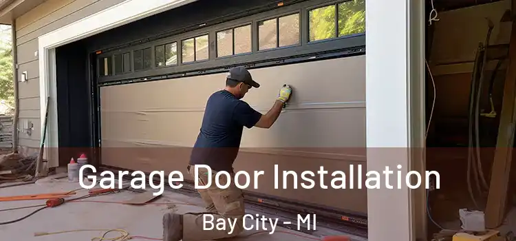  Garage Door Installation Bay City - MI