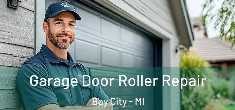  Garage Door Roller Repair Bay City - MI