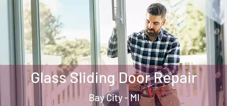  Glass Sliding Door Repair Bay City - MI