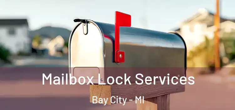  Mailbox Lock Services Bay City - MI