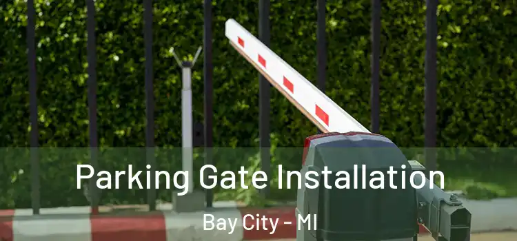 Parking Gate Installation Bay City - MI