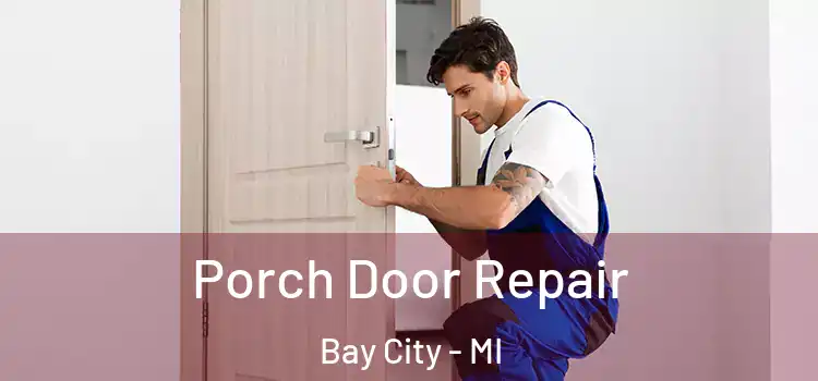  Porch Door Repair Bay City - MI