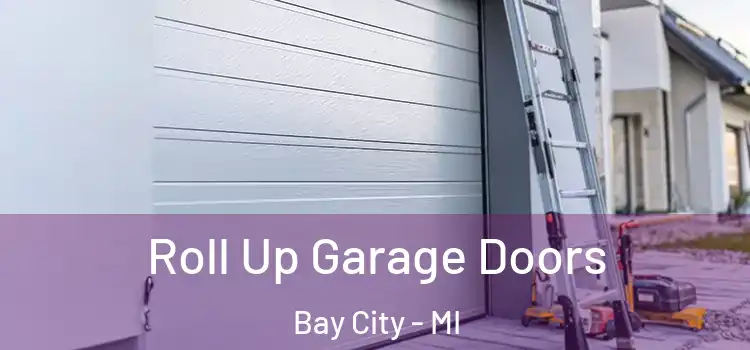  Roll Up Garage Doors Bay City - MI