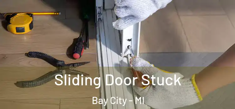 Sliding Door Stuck Bay City - MI