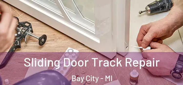  Sliding Door Track Repair Bay City - MI